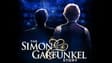 Promotional image for The Simon & Garfunkel Story (Ages 21 & Over)