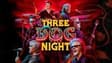 Promotional image for Three Dog Night