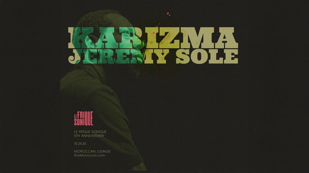 Promotional image for Le Frique Sonique 5th Anniversary ft. KARIZMA & JEREMY SOLE