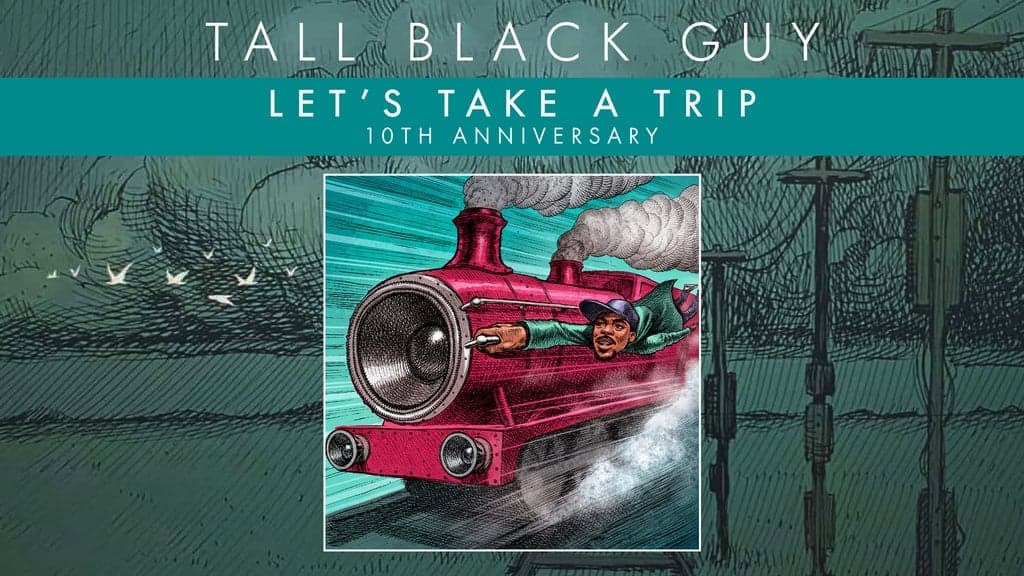 Promotional image for Tall Black Guy "Let's Take a Trip" 10th Anniversary