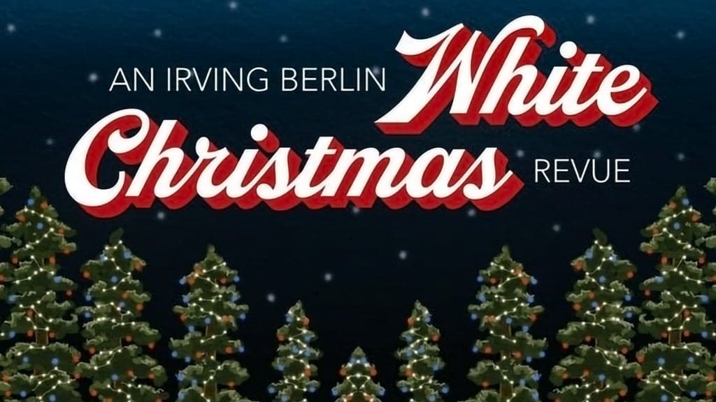 Promotional image for An Irvin Berlin White Christmas Revue