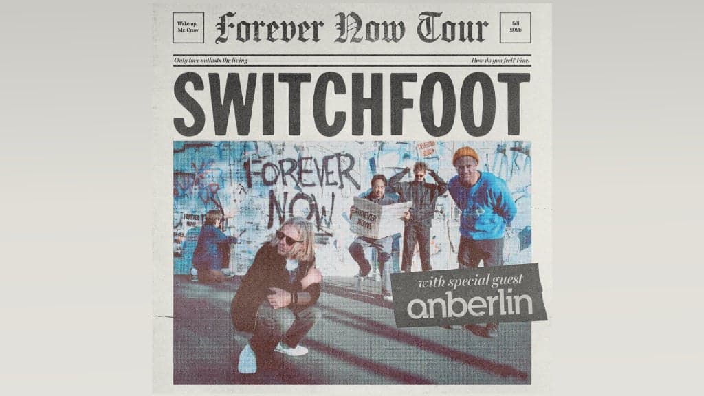 Promotional image for Switchfoot with special guest Anberlin - Forever Now Tour