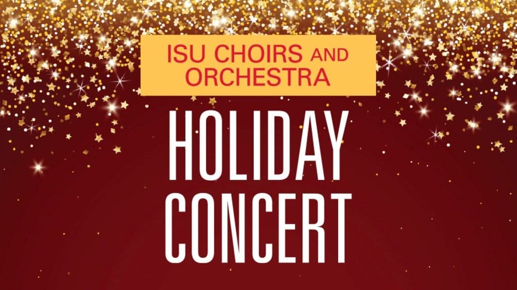 Promotional image for Iowa State University Holiday Concert; ISU Choirs and Orchestra